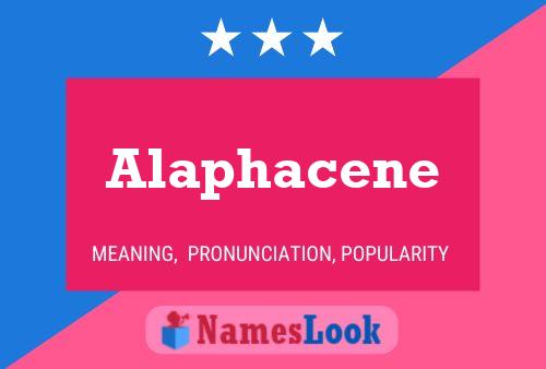 Alaphacene Namensposter