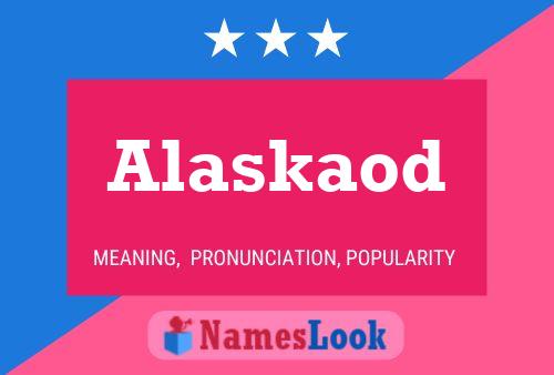 Alaskaod Namensposter