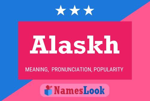 Alaskh Namensposter