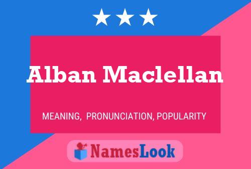 Alban Maclellan Namensposter