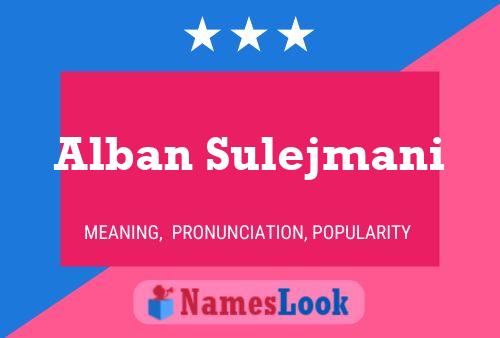 Alban Sulejmani Namensposter