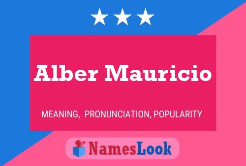 Alber Mauricio Namensposter