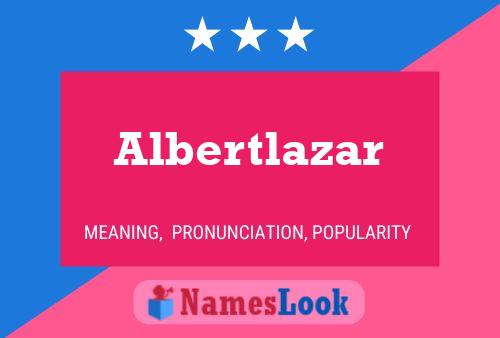 Albertlazar Namensposter