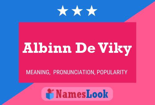 Albinn De Viky Namensposter