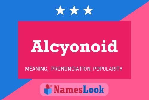 Alcyonoid Namensposter