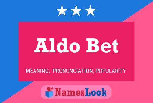 Aldo Bet Namensposter