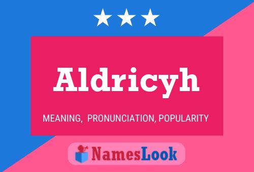 Aldricyh Namensposter