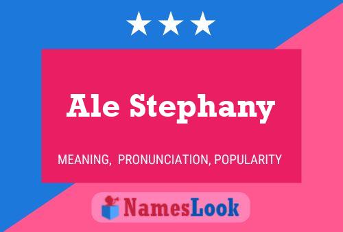 Ale Stephany Namensposter