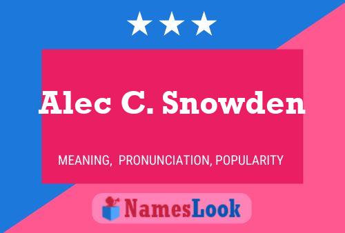 Alec C. Snowden Namensposter