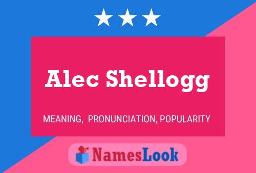 Alec Shellogg Namensposter