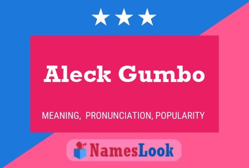 Aleck Gumbo Namensposter