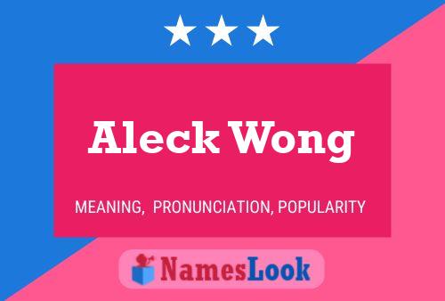 Aleck Wong Namensposter