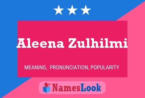 Aleena Zulhilmi Namensposter