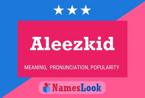 Aleezkid Namensposter