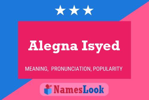 Alegna Isyed Namensposter