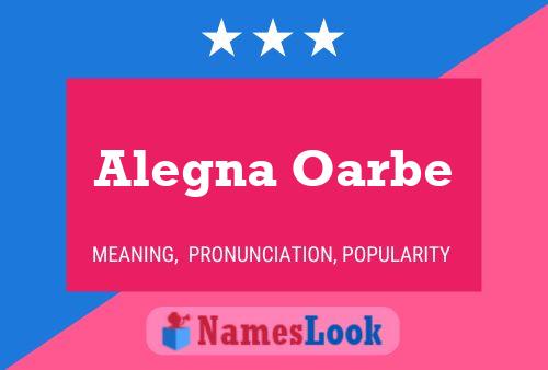 Alegna Oarbe Namensposter