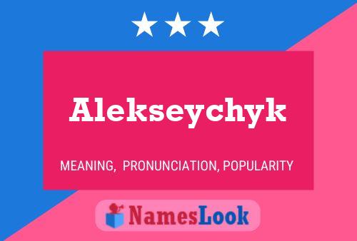 Alekseychyk Namensposter