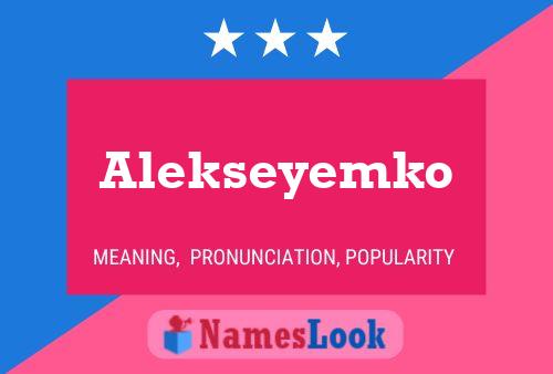 Alekseyemko Namensposter