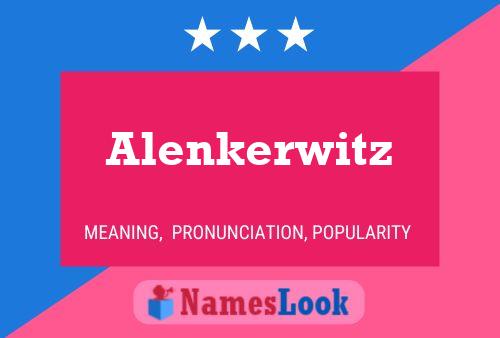 Alenkerwitz Namensposter