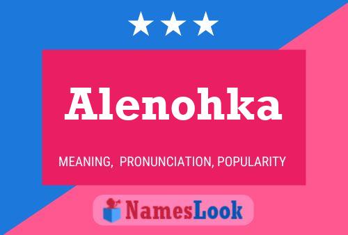 Alenohka Namensposter