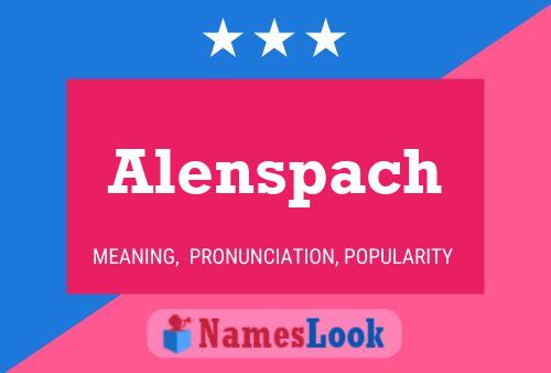 Alenspach Namensposter