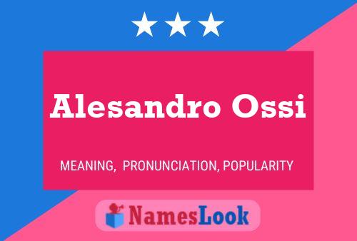 Alesandro Ossi Namensposter