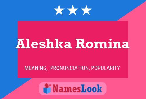 Aleshka Romina Namensposter