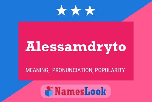 Alessamdryto Namensposter