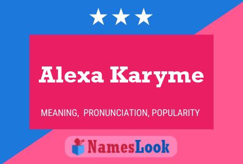 Alexa Karyme Namensposter