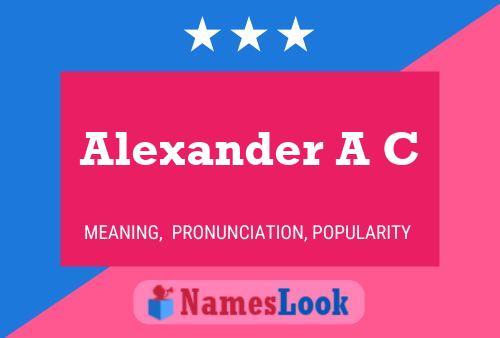 Alexander A C Namensposter