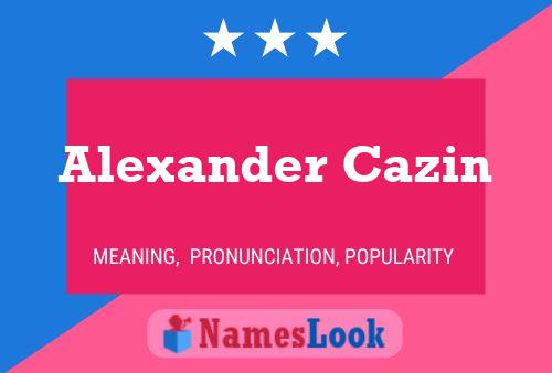 Alexander Cazin Namensposter