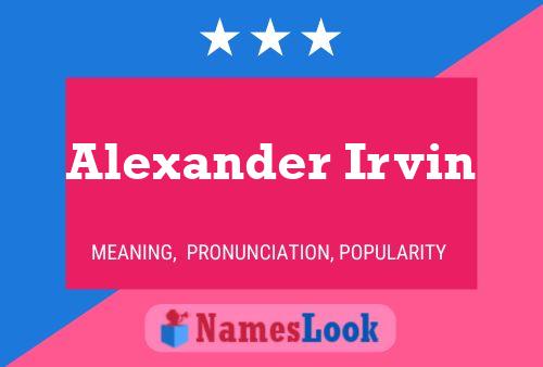 Alexander Irvin Namensposter