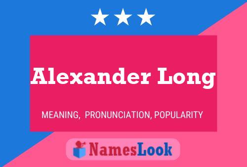 Alexander Long Namensposter