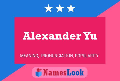 Alexander Yu Namensposter