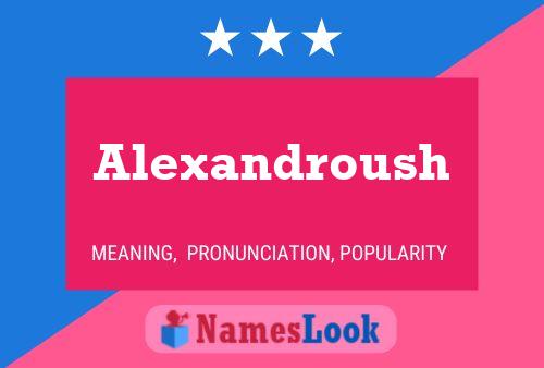 Alexandroush Namensposter