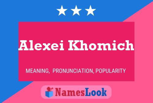 Alexei Khomich Namensposter