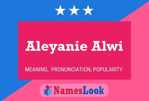 Aleyanie Alwi Namensposter