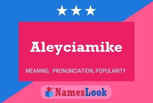 Aleyciamike Namensposter