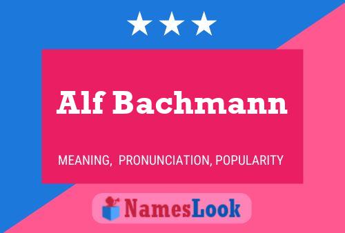 Alf Bachmann Namensposter