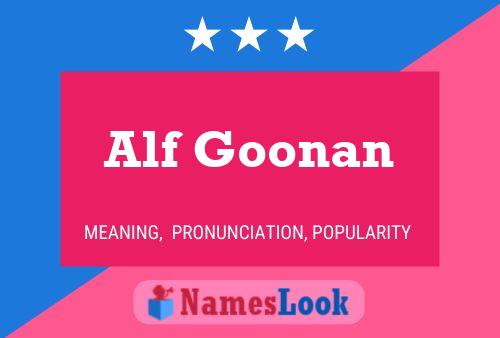 Alf Goonan Namensposter