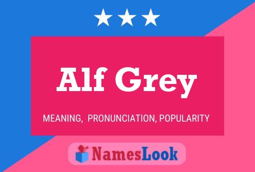 Alf Grey Namensposter