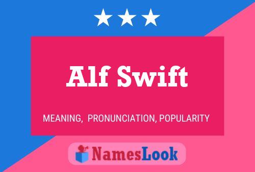 Alf Swift Namensposter