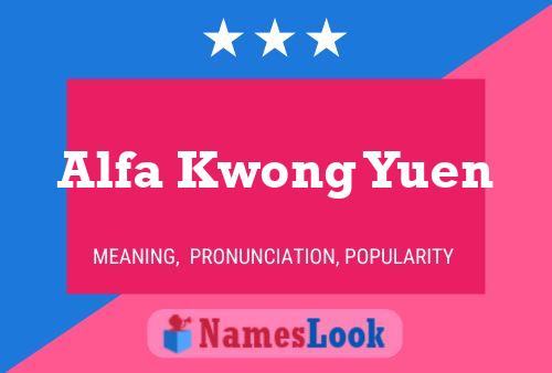 Alfa Kwong Yuen Namensposter