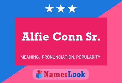 Alfie Conn Sr. Namensposter