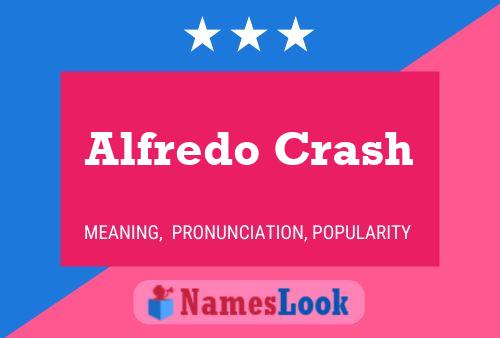 Alfredo Crash Namensposter