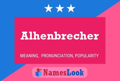 Alhenbrecher Namensposter