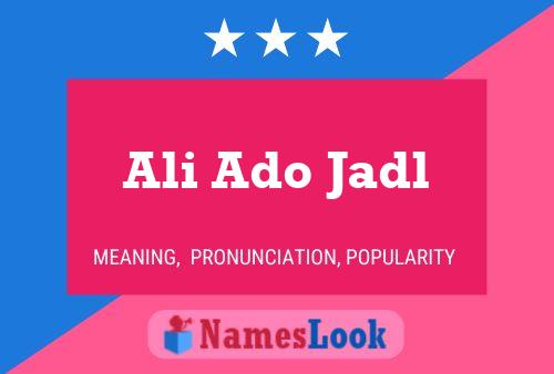 Ali Ado Jadl Namensposter