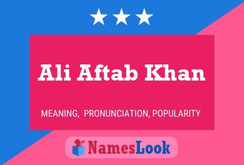 Ali Aftab Khan Namensposter