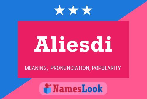 Aliesdi Namensposter