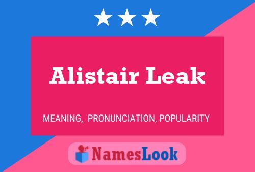 Alistair Leak Namensposter